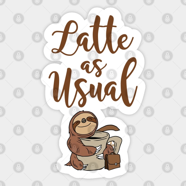 Latte As Usual. Latte Lover. Coffee Addict. Sticker by KsuAnn